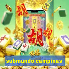 submundo campinas